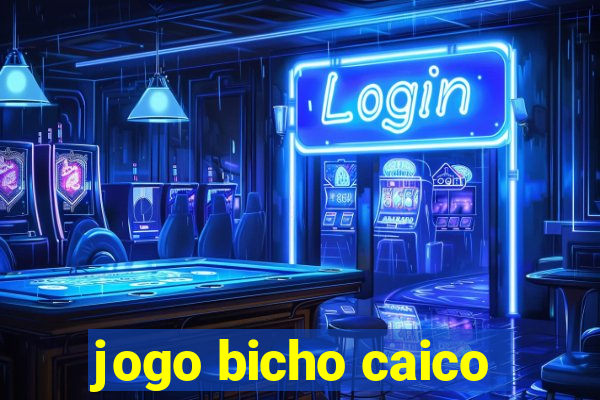 jogo bicho caico